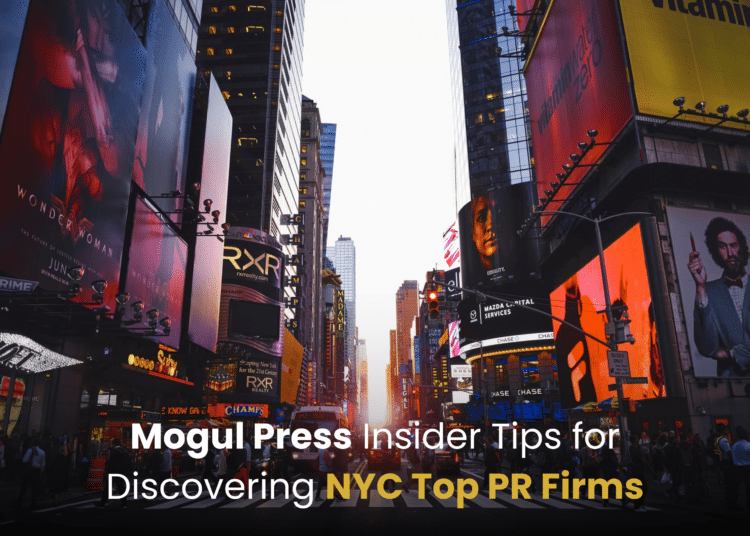 Mogul-Press-Insider-Tips-for-Discovering-NYC-Top-PR-Firms