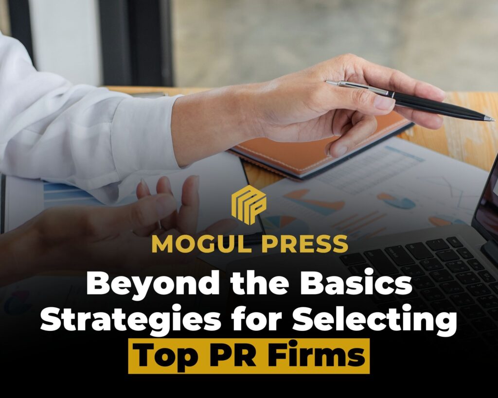 Mogul Press Beyond the Basics - Strategies for Selecting Top PR Firms