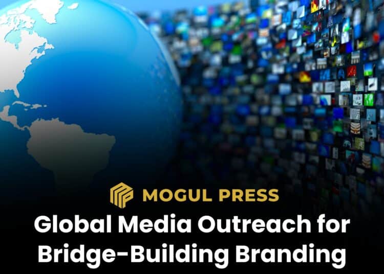 Mogul Press Global Media Outreach for Bridge-Building Branding