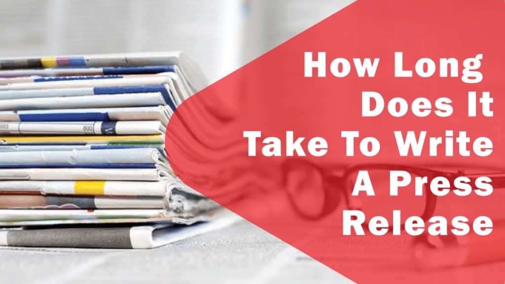 How long does it take to write a press release ?
