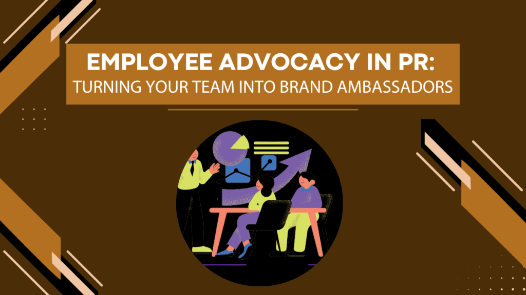 Employee advocacy in PR