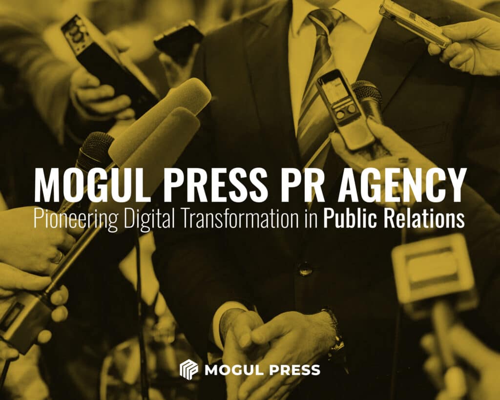 Mogul Press PR Agency Pioneering Digital Transformation in Public Relations