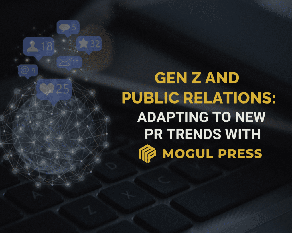 Gen Z and Public Relations_ Adapting to New PR Trends with Mogul Press